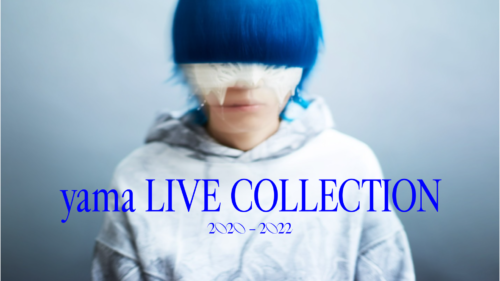 yama LIVE COLLECTION 2020 - 2022