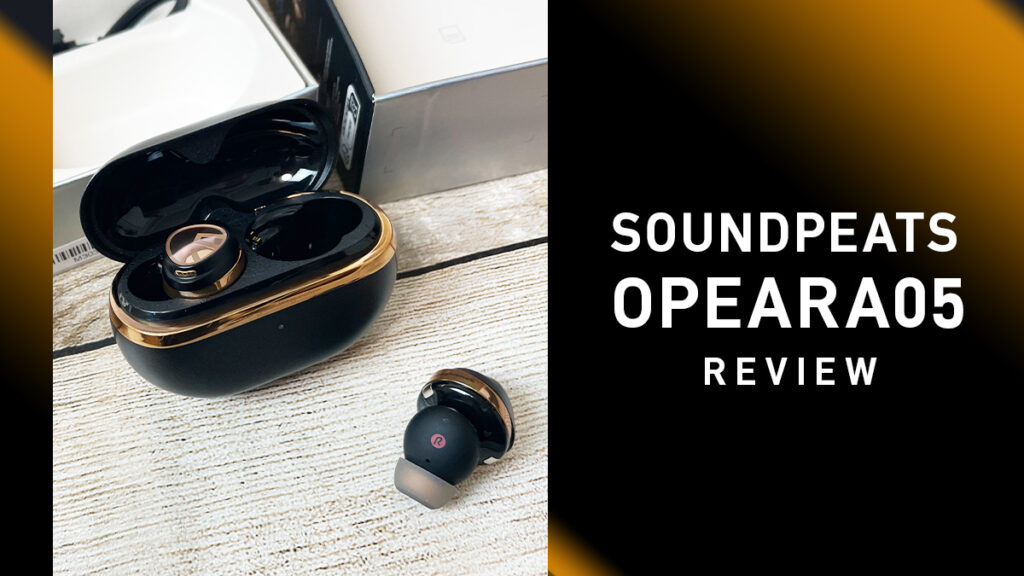 SOUNDPEATS『Opera05』レビュー 音の再現を最優先させた高音質ワイヤレスイヤホン 今まで聴こえてなかった音に気付く！？