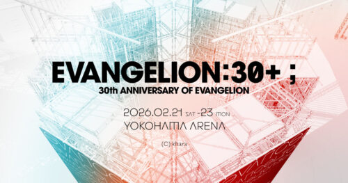 EVANGELION:30+； 30th ANNIVERSARY OF EVANGELION