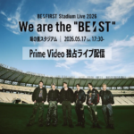 BE:FIRST公演『We are the "BE:ST"』Amazonプライムビデオで見逃し配信 2026年5月24日まで購入・視聴可能