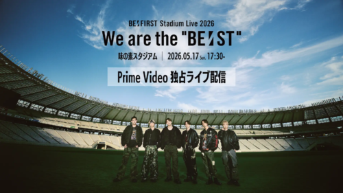 BE:FIRST公演『We are the "BE:ST"』Prime Videoで見逃し配信 5月24日まで購入・視聴可能